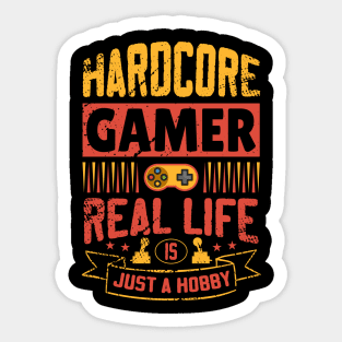 Hardcore Gamer No limits real life is just a hobby Sticker